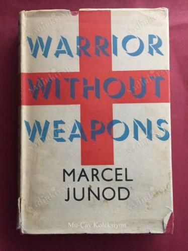 Warrior Without Weapons - Marcel Junod - Jonathan Cape Thirty Bedford Square - İngilizce Kitap