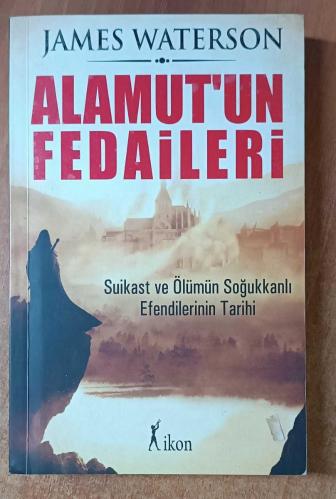 alamut un fedaileri suikast ve ölümün soğukkanlı efendilerinin tarihi