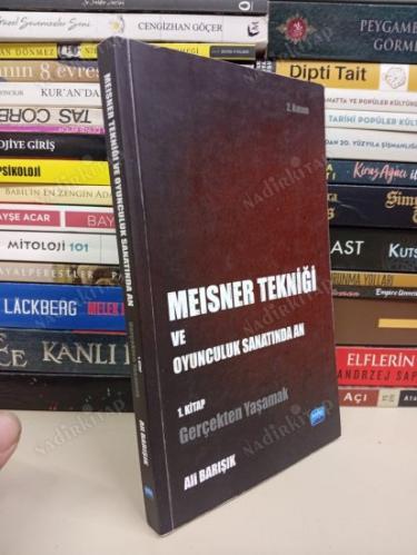 Meisner Tekniği ve Oyunculuk Sanatında An - 1. Kitap: Gerçekten Yaşamak